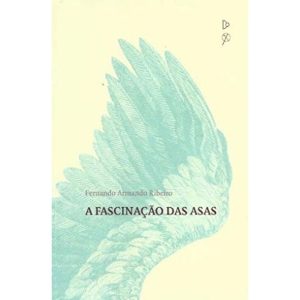 FASCINAÇÃO DAS ASAS, A - QUIXOTE + DO