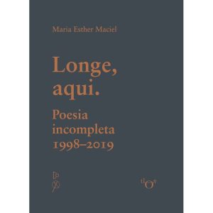 Longe, aqui: Poesia incompleta 1998-2019 - QUIXOTE + DO