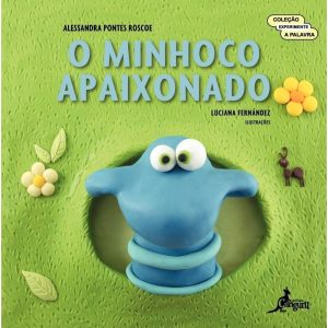 O minhoco apaixonado - EDITORA CANGURU