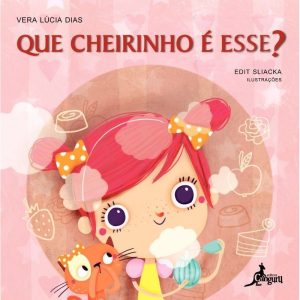 Que cheirinho é esse? - EDITORA CANGURU
