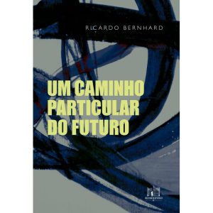 UM CAMINHO PARTICULAR DO FUTURO - EDITORA REFORMATORIO