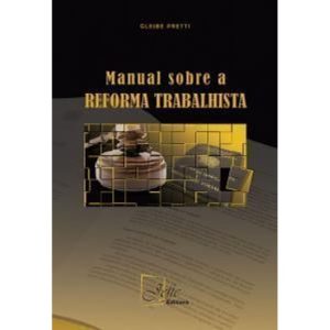 MANUAL SOBRE A REFORMA TRABALHISTA - JEFTE LIVROS  (JT)