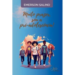 Muito prazer, sou a pré-adolescência! - JEFTE LIVROS  (JT)