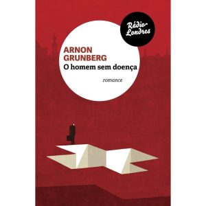 O HOMEM SEM DOENÇA - EDITORA RADIO LONDRES