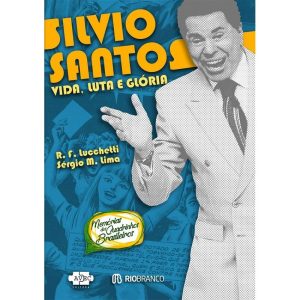 SILVIO SANTOS : VIDA, LUTA E GLÓRIA - AVEC Editora (CT)