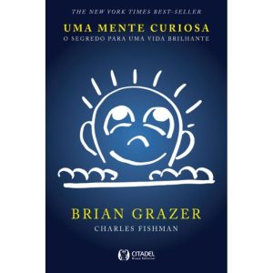 Uma mente curiosa: o segredo para uma vida brilhan - CITADEL