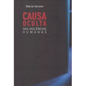 Causa oculta das violências humanas - POMAR DE IDEIAS