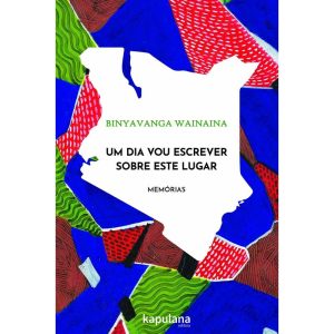 UM DIA VOU ESCREVER SOBRE ESSE LUGAR - MEMÓRIAS - KAPULANA