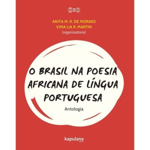 O BRASIL NA POESIA AFRICANA DE LÍNGUA PORTUGUESA - - KAPULANA