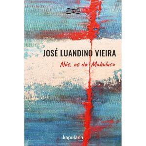 NÓS, OS DO MAKULUSU - KAPULANA