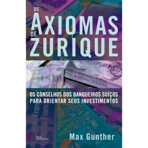 OS AXIOMAS DE ZURIQUE - BEST BUSINESS