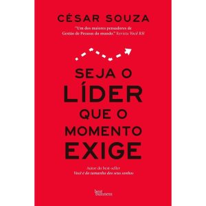 SEJA O LÍDER QUE O MOMENTO EXIGE - BEST BUSINESS