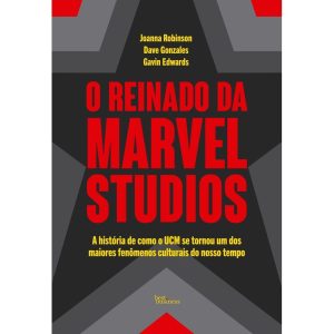 O REINADO DA MARVEL STUDIOS: A HISTÓRIA DE COMO O  - BEST BUSINESS