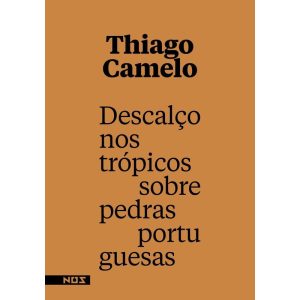 DESCALÇO NOS TRÓPICOS SOBRE PEDRAS PORTUGUESAS - EDITORA NOS