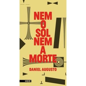 NEM O SOL, NEM A MORTE - EDITORA NOS