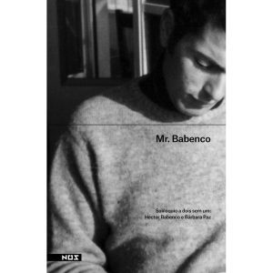MR. BABENCO, SOLILÓQUIO DE DOIS SEM UM - EDITORA NOS