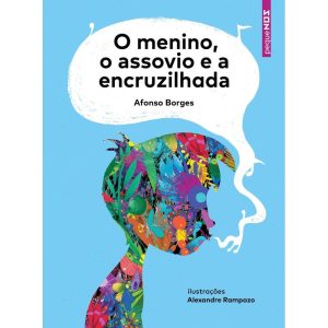O MENINO, O ASSOVIO E A ENCRUZILHADA - EDITORA NOS