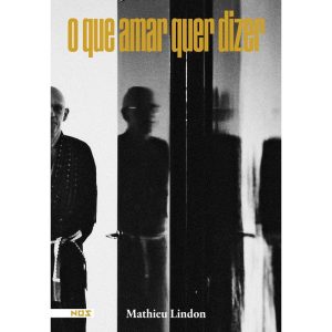 O QUE AMAR QUER DIZER - EDITORA NOS