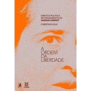 A ordem da liberdade: direito e política no pensam - CONTRACORRENTE
