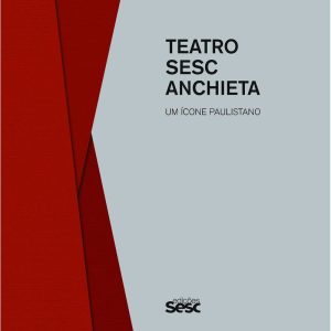 TEATRO SESC ANCHIETA - EDIÇÕES SESC