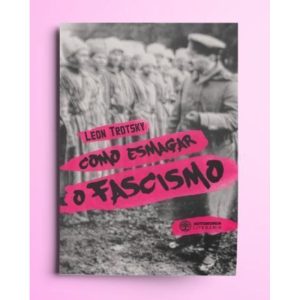 COMO ESMAGAR O FASCISMO - AUTONOMIA LITERARIA