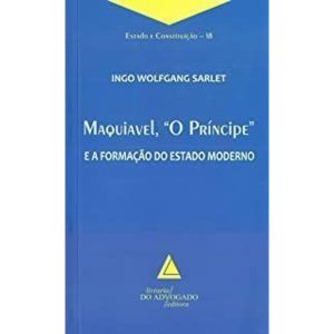 MAQUIAVEL O PRÍNCIPE E A FORMAÇÃO DO ESTADO MODERN - LIVRARIA DO ADVOGADO