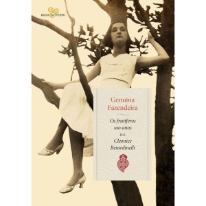 GENUÍNA FAZENDEIRA: OS FRUTÍFEROS 100 ANOS DE CLEO - BAZAR DO TEMPO