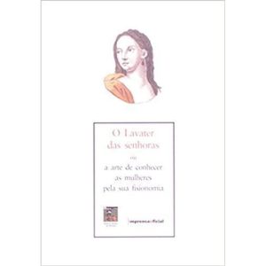 LAVATER DAS SENHORAS, O - 1 - IMESP - IMPRENSA OFICIAL