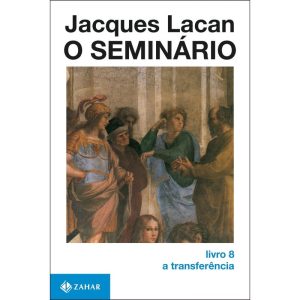 O SEMINÁRIO, LIVRO 8: A TRANSFERÊNCIA - ZAHAR