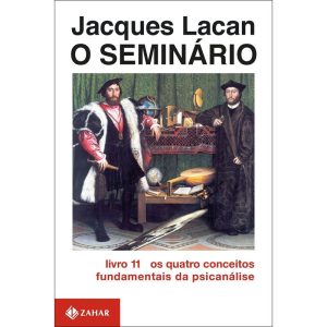O SEMINÁRIO, LIVRO 11: OS QUATRO CONCEITOS FUNDAME - ZAHAR