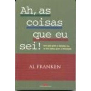AH, AS COISAS QUE EU SEI! - BESTSELLER