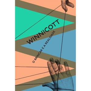 O BRINCAR E A REALIDADE - UBU EDITORA