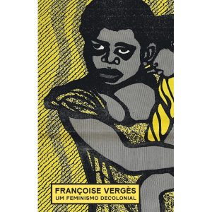 UM FEMINISMO DECOLONIAL - UBU EDITORA