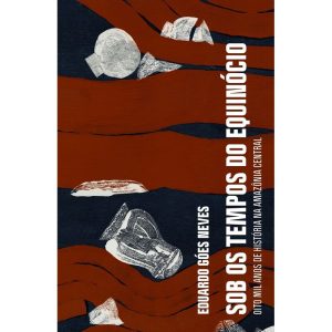 SOB OS TEMPOS DO EQUINÓCIO: OITO MIL ANOS DE HISTÓ - UBU EDITORA