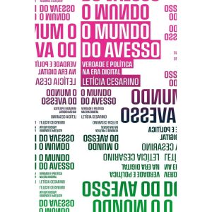 O MUNDO DO AVESSO: VERDADE E POLÍTICA NA ERA DIGIT - UBU EDITORA