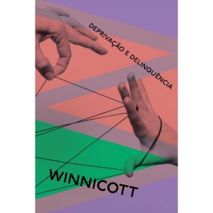 DEPRIVAÇÃO E DELINQUÊNCIA - UBU EDITORA