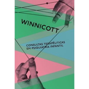 CONSULTAS TERAPÊUTICAS: EM PSIQUIATRIA INFANTIL - UBU EDITORA