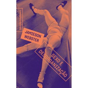 SEXO E DESORGANIZAÇÃO - UBU EDITORA