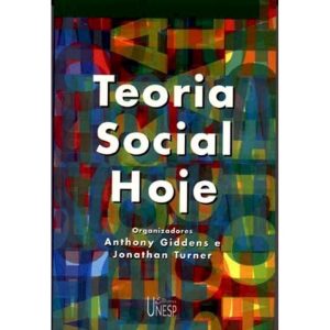 TEORIA SOCIAL HOJE - EDITORA UNESP