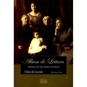 ÁLBUM DE LEITURA: MEMÓRIAS DE VIDA, HISTÓRIA DE LE - EDITORA UNESP