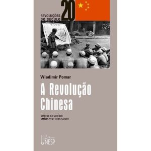 A REVOLUÇÃO CHINESA - EDITORA UNESP