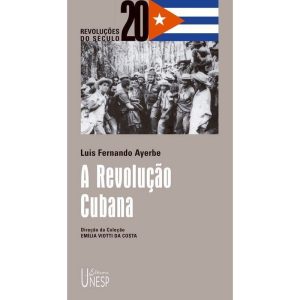 A REVOLUÇÃO CUBANA - EDITORA UNESP