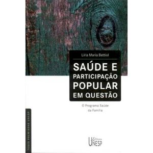 SAÚDE E PARTICIPAÇÃO POPULAR EM QUESTÃO: O PROGRAM - EDITORA UNESP