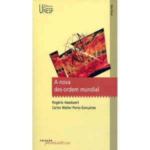 A NOVA DES-ORDEM MUNDIAL - EDITORA UNESP