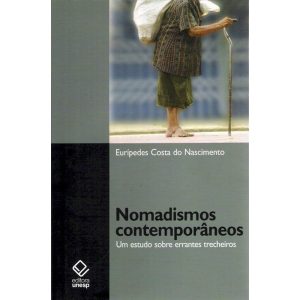 NOMADISMOS CONTEMPORÂNEOS: UM ESTUDO SOBRE ERRANTE - EDITORA UNESP