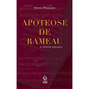 APOTEOSE DE RAMEAU: E OUTROS ENSAIOS - EDITORA UNESP