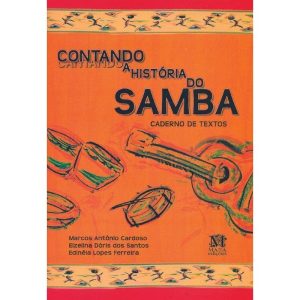 CONTANDO A HISTORIA DO SAMBA - CADERNO DE TEXTOS - MAZZA EDIÇÕES