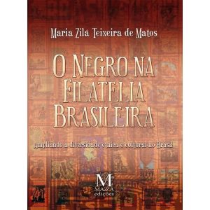 NEGRO NA FILATELIA BRASILEIRA, O - MAZZA EDIÇÕES