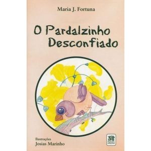 O PARDALZINHO DESCONFIADO - MAZZA EDIÇÕES
