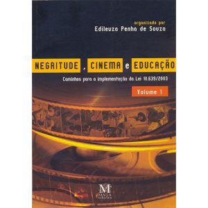 NEGRITUDE, CINEMA E EDUCAÇÃO - VOLUME 1 - MAZZA EDIÇÕES